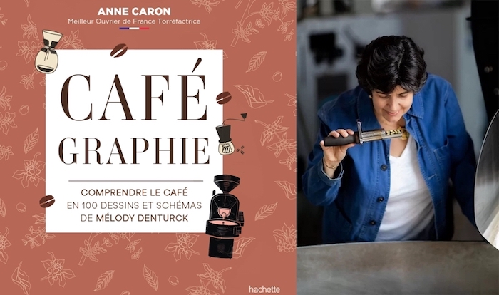 Cafégraphie 2025, le livre d&#039;Anne Caron, MOF Torréfaction 2023 : didactique